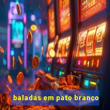 baladas em pato branco